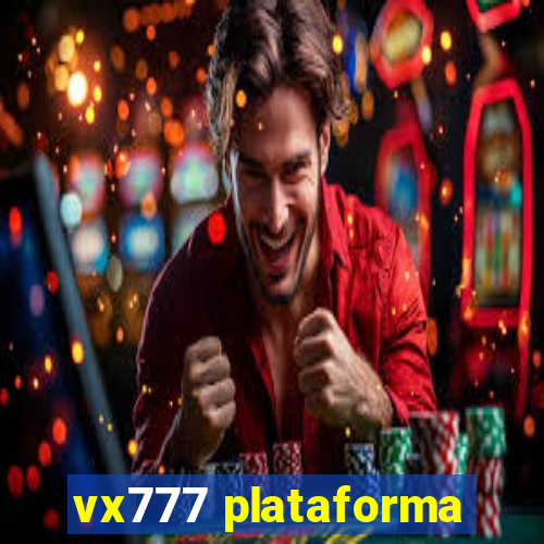 vx777 plataforma